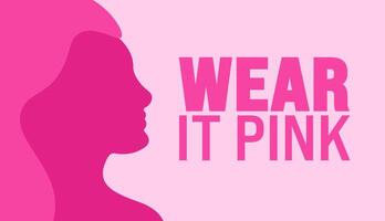 Wear it Pink background or banner design template is observed every year in October. Holiday concept. Template for card, poster, placard, template. eps 10 vector