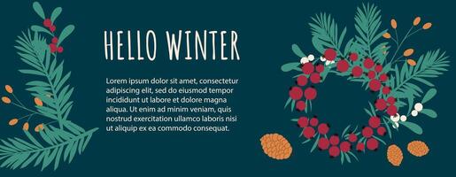 Hello winter banner with handdrawn plants, wreath, berries and cones. Design with blank space. vector