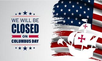 Happy Columbus Day with we will be closed text background illustration vector