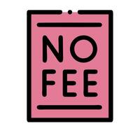 A pink sign with the word no fee on it vector