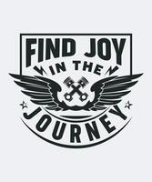 Fully editable EPS 10 Outline of Find Joy In The Journey Biker T-Shirt Design an image suitable for T-shirts, Mugs, Bags, Poster Cards, and much more. The Package is 4500x5400px vector