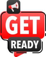 Megaphone label set with text get ready. Get ready announcement banner png