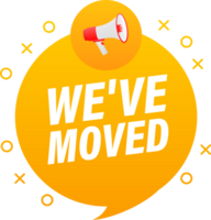 Megaphone label set with text We have moved. We have moved announcement banner png