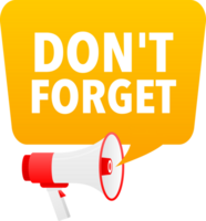 Megaphone label set with text dont forget. Dont forget announcement banner png