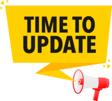 Megaphone label set with text time to update. Time to update announcement banner png
