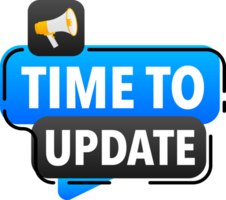 Megaphone label set with text time to update. Time to update announcement banner png