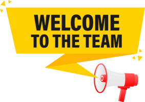 Megaphone label set with text Welcome to the team. Welcome to the team announcement banner png