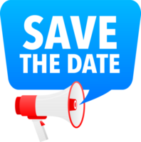 Megaphone label set with text Save the date. Save the date announcement banner png