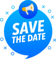 Megaphone label set with text Save the date. Save the date announcement banner png