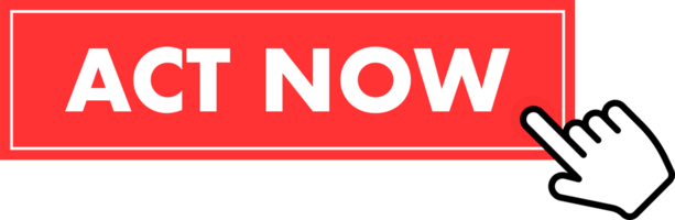 Set of Act now button. Hand pointer clicking. Act now web buttons png