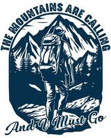 The mountains are calling and I must go t shirt design vector