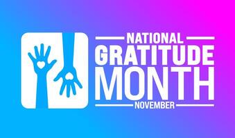 National Gratitude Month background or banner design template is observed every year in November. Holiday concept. Template for card, poster, placard, template. vector