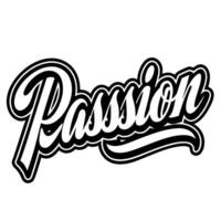 a typography design of a bold and stylized black and white word, passion the text is large and vector
