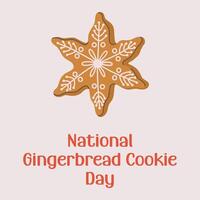 National Gingerbread Cookie Day, November 21st. Greeting card or poster with gingerbread cookie. Cute glazed snowflake shape pastry. Flat design illustration. vector