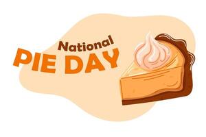 Banner for National Pie Day with a slice of pumpkin pie with whipped cream. Ideal for bakery promotion, dessert celebration and foo event. Bright and appealing design. January 23. vector