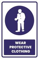 A sign that says wear protective clothing vector