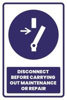 Disconnect before carrying out maintenance or repair sign vector