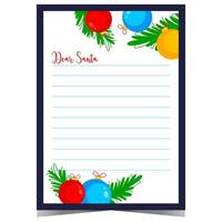 Blank template for Christmas letter to Santa with colourful decorative balls and spruce branches. Ready to print postcard or wish list for kids to fill out and send to Santa Claus. vector
