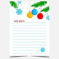 Empty template for Christmas letter to Santa with colourful decorative balls, spruce branches and snowflakes. Postcard or wish list for kids to fill out and send to Santa Claus during the holidays. vector