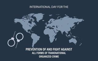 International day for the elimination of all forms of transnational organized crime vector