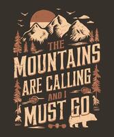 The Mountains Are Calling I Have Go Adventure T-Shirt Design vector