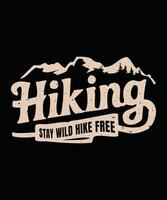 Fully editable Stay Wild Hike Free Still Hiking T-Shirt in EPS 10 format, perfect for T Shirts, mugs, bags, and more. It has a high 4500x5400 px and is customizable for personal and commercial use. vector