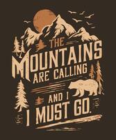 The Mountains Are Calling Go Adventure T-Shirt Design vector