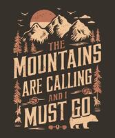 The Mountains Are Calling I Have Go Adventure T-Shirt Design vector
