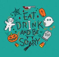 Halloween poster in flat style lettering eat drink and be scary drawing on turquoise background vector