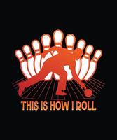 This is how I roll bowling typography t shirt design, bowling pin design vector