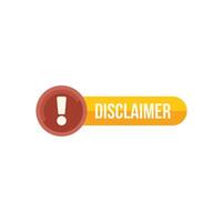 Disclaimer warning message with exclamation point icon vector