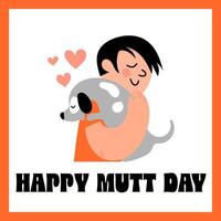 Happy Mutt day design with boy hugging dog. vector