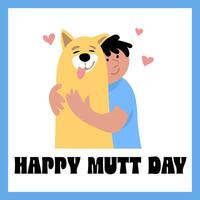 Happy Mutt day design with boy hugging dog. vector