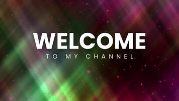 The words Welcome to My Chanel with animation and neon nuances, can be used for openings video