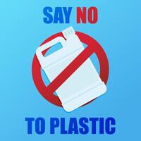 Say no to plastic. Environmental poster with text. Pollution problem concept. Prohibition sign. One use plastic bottle-canister. vector