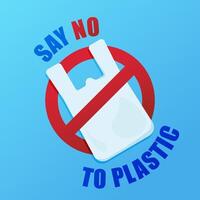 Say no to plastic. Environmental poster with text. Pollution problem concept. Prohibition sign. Plastic bag. vector