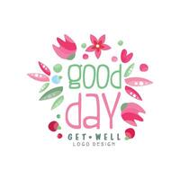 Good Day, Get Well logo, design element can be used for print, card, banner, poster, invitation, colorful label with flowers Illustration vector