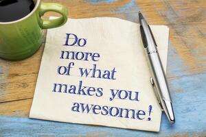 Do more of what makes you awesome photo