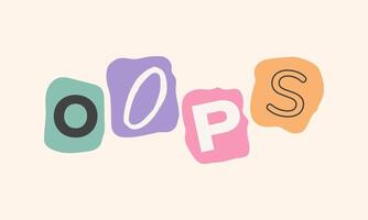 Oops Text Prase. Collage Background vector