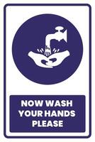 Now wash your hands please sign vector