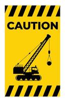 Caution Sign with Crane on Yellow Background vector