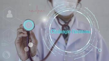 Cholangio Carcinoma text. Doctor using stethoscope on medicine background. Futuristic technology. data hologram healthy concept. video
