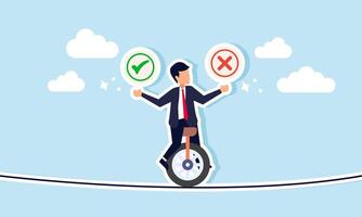 A businessman crosses a tightrope on a unicycle with a check mark on one side and a cross on the other, illustrating critical business decisions between agreeing or disagreeing vector