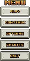 Game menu in pixel art and 8-bit style made up of metallic buttons with options such as Play, Continue, Options, Credits and Exit vector