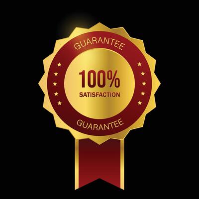 Hundred percent satisfaction guarantee