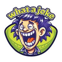 Funny sticker of laughing character with what a joke typography, flat style vector