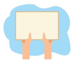 Blank placard in hands or hands holding blank paper, billboard, board or banner for various messages, political or social protests, announcement, demonstration concept vector
