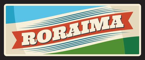 Brazil Roraima, tin sign flag, retro travel plate vector
