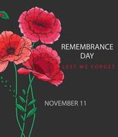 Remembrance day banner template design. Lest we Forget.Poppy Flower Illustration. Red Poppies. Botanical Background. Hand drawn floral background template. Poppy Bouquet on Black. vector