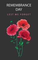 Remembrance day template design. Lest we Forget.Poppy Flower Illustration. Red Poppies. Botanical Background. Hand drawn floral background template. Poppy Bouquet. vector